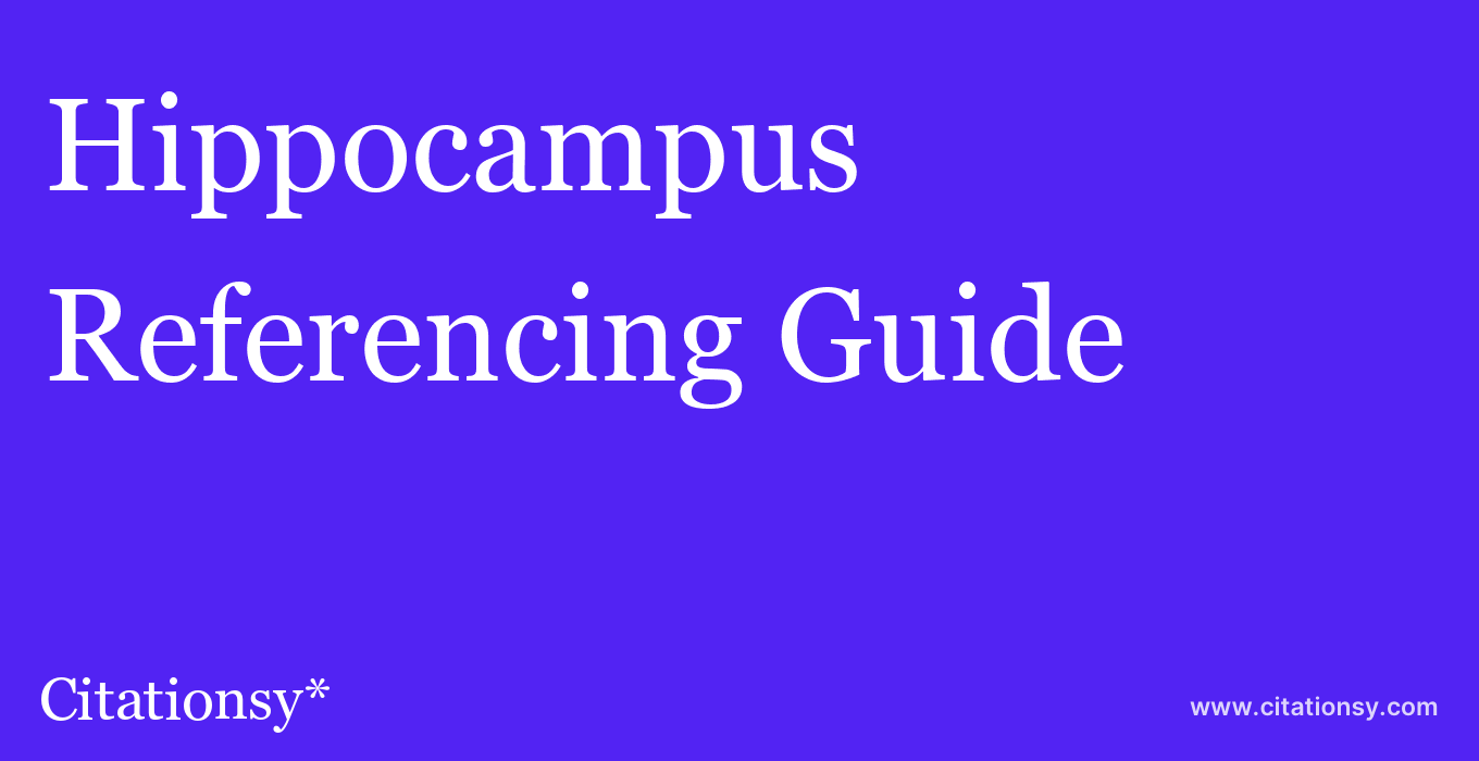 cite Hippocampus  — Referencing Guide