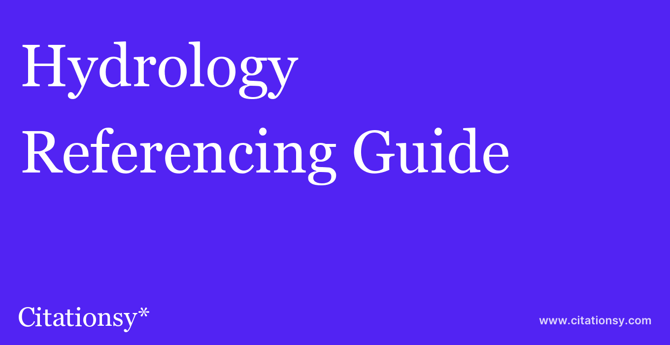 cite Hydrology  — Referencing Guide