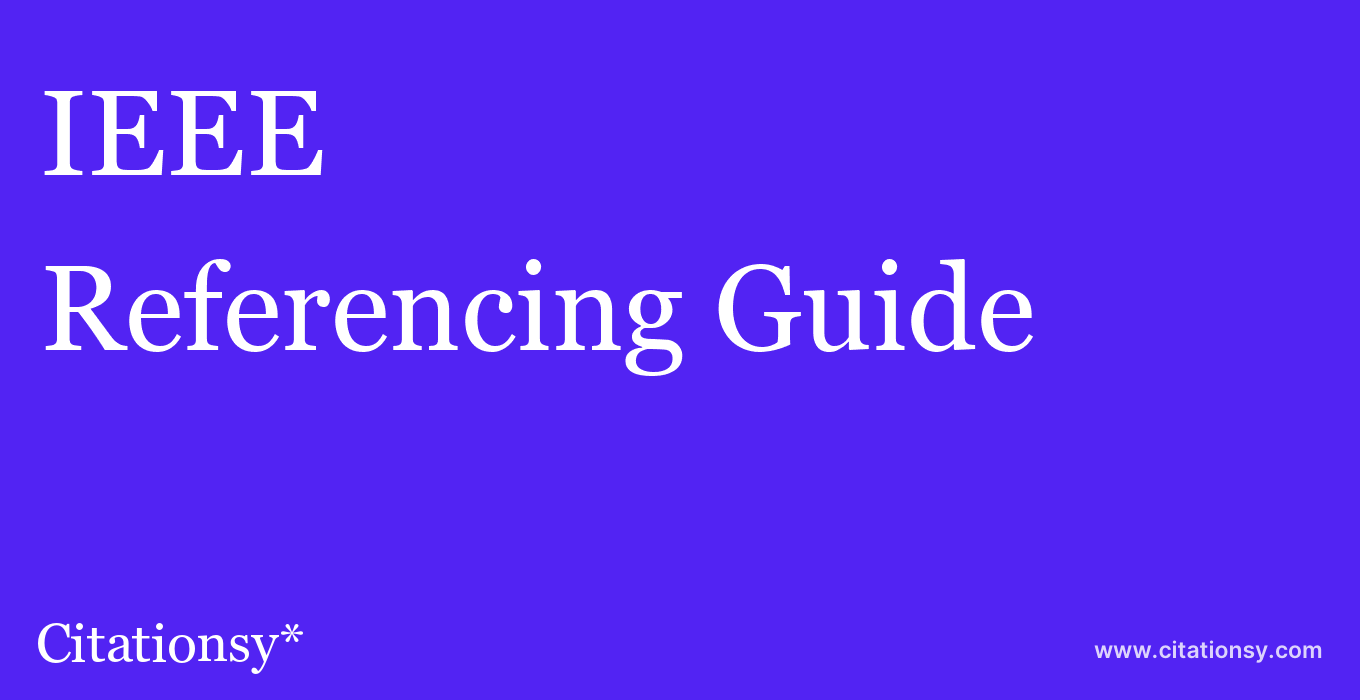 cite IEEE  — Referencing Guide