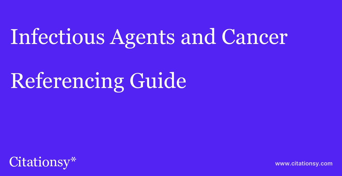 Infectious Agents And Cancer Referencing Guide Infectious Agents And Cancer Citation Citationsy