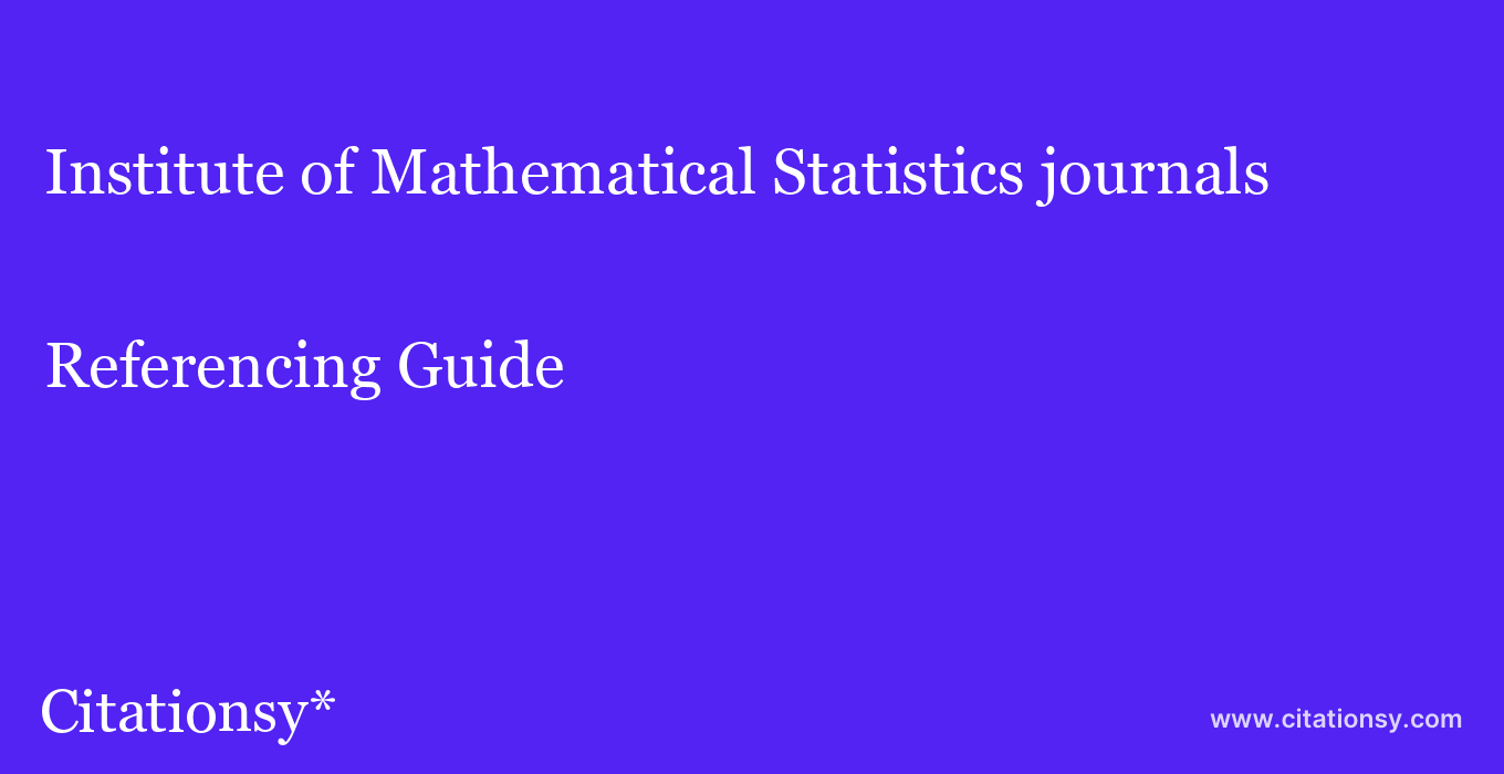 cite Institute of Mathematical Statistics journals  — Referencing Guide