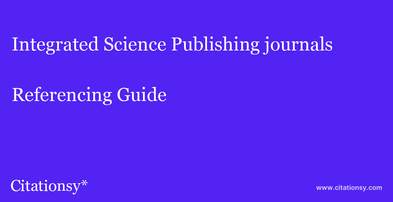 cite Integrated Science Publishing journals  — Referencing Guide