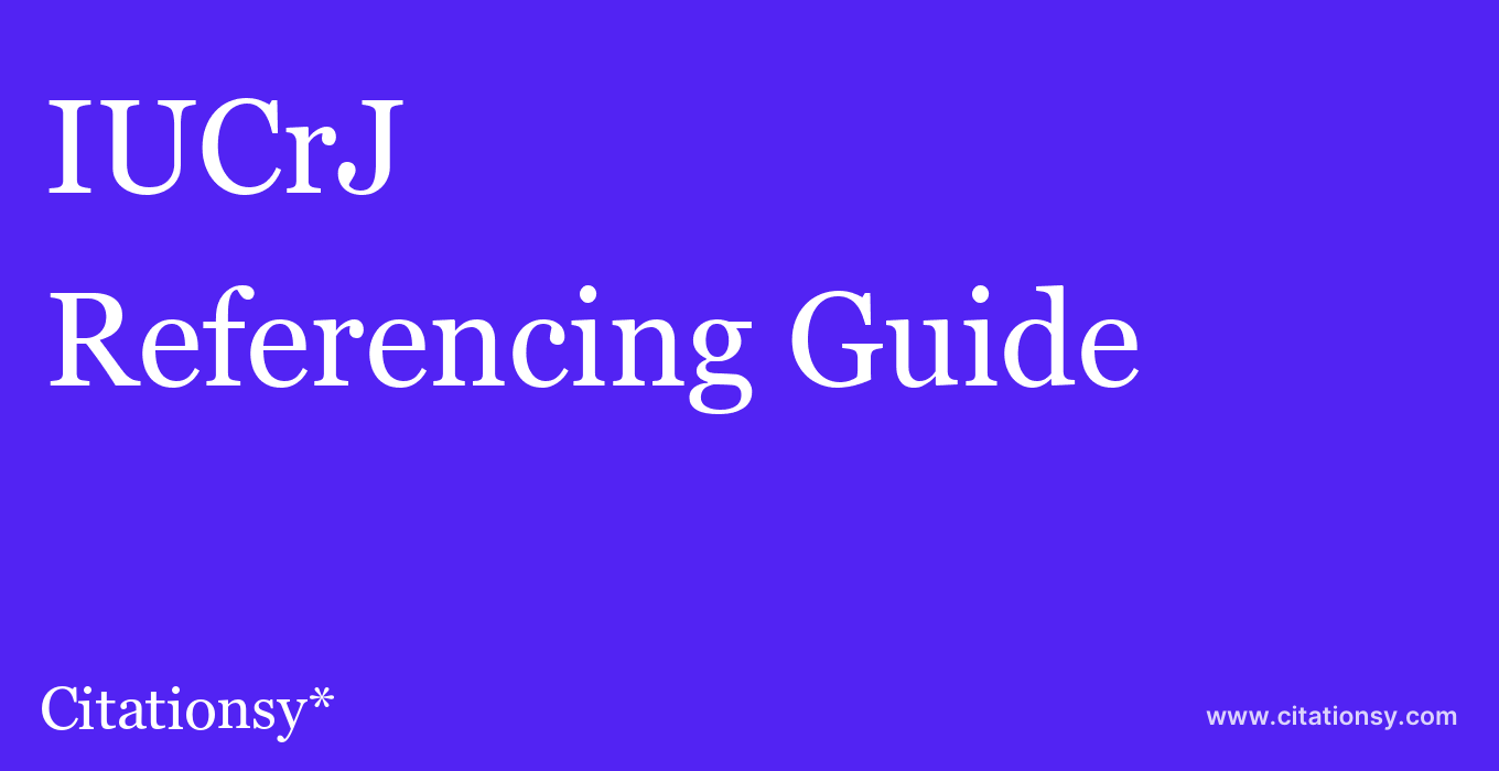 cite IUCrJ  — Referencing Guide