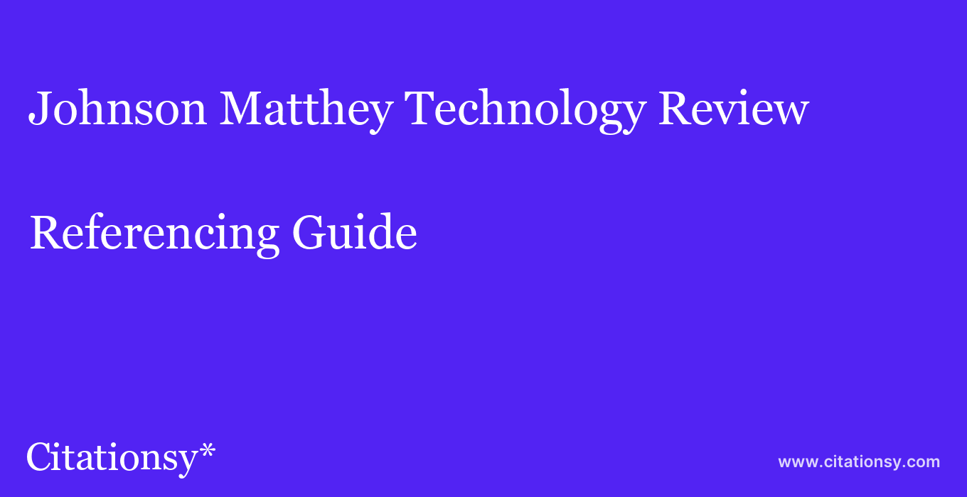 cite Johnson Matthey Technology Review  — Referencing Guide