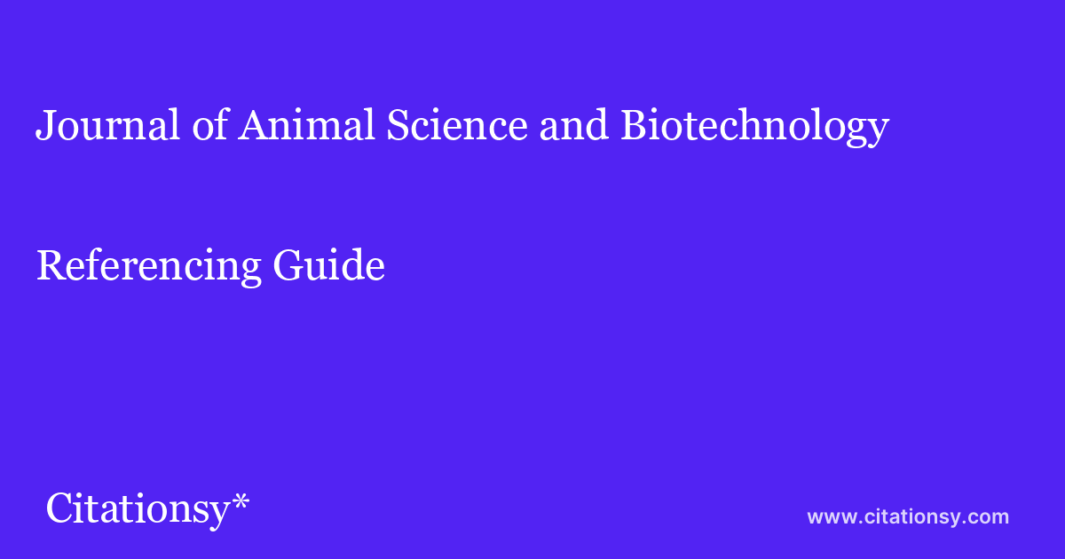Journal of Animal Science and Biotechnology Referencing Guide ·Journal