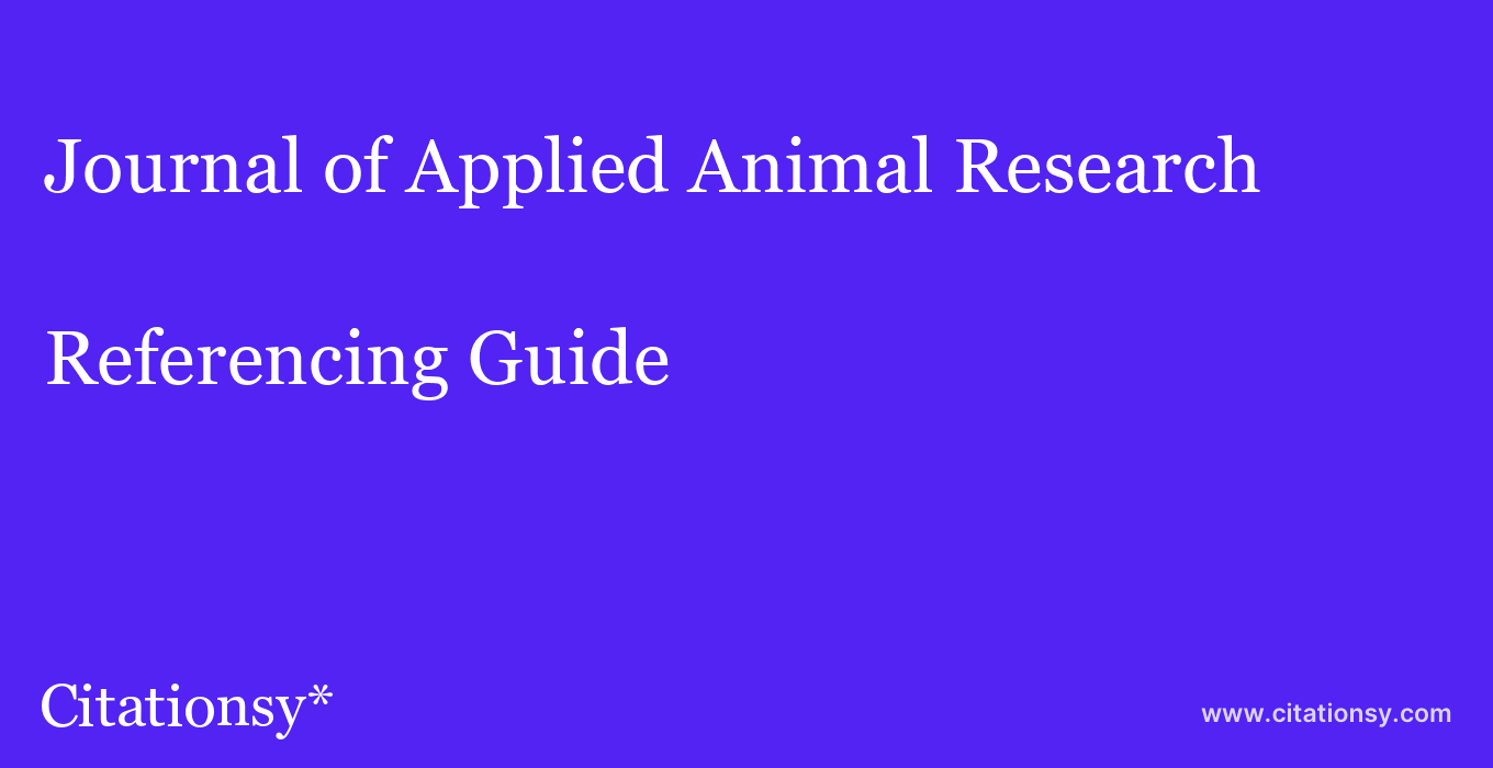 cite Journal of Applied Animal Research  — Referencing Guide