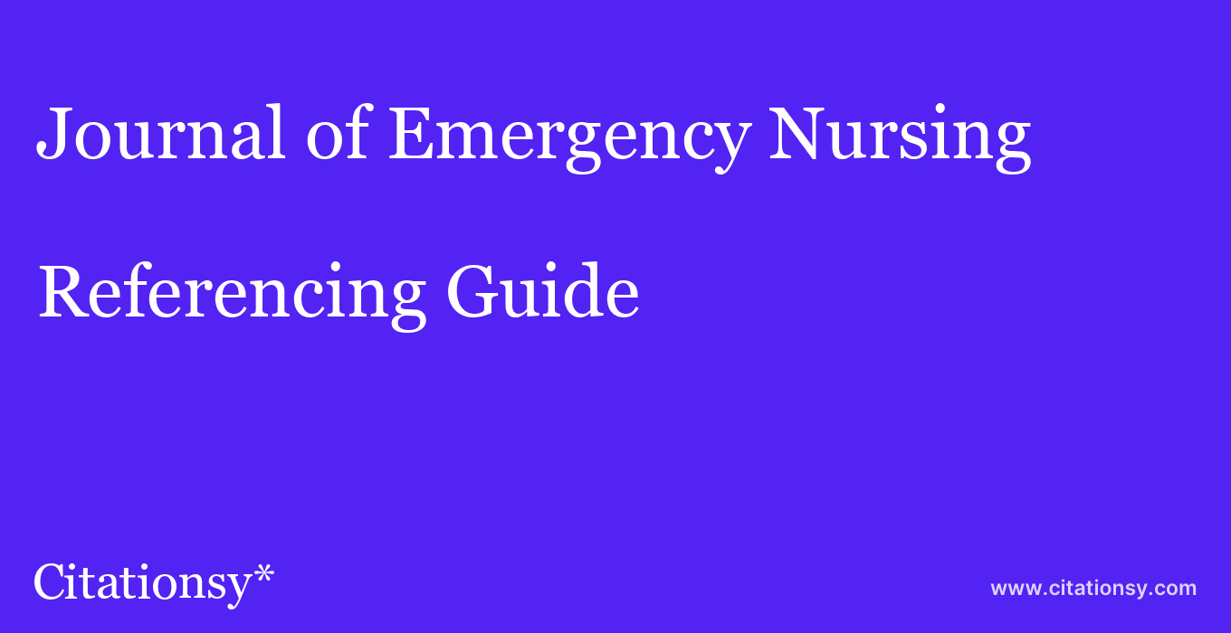 cite Journal of Emergency Nursing  — Referencing Guide