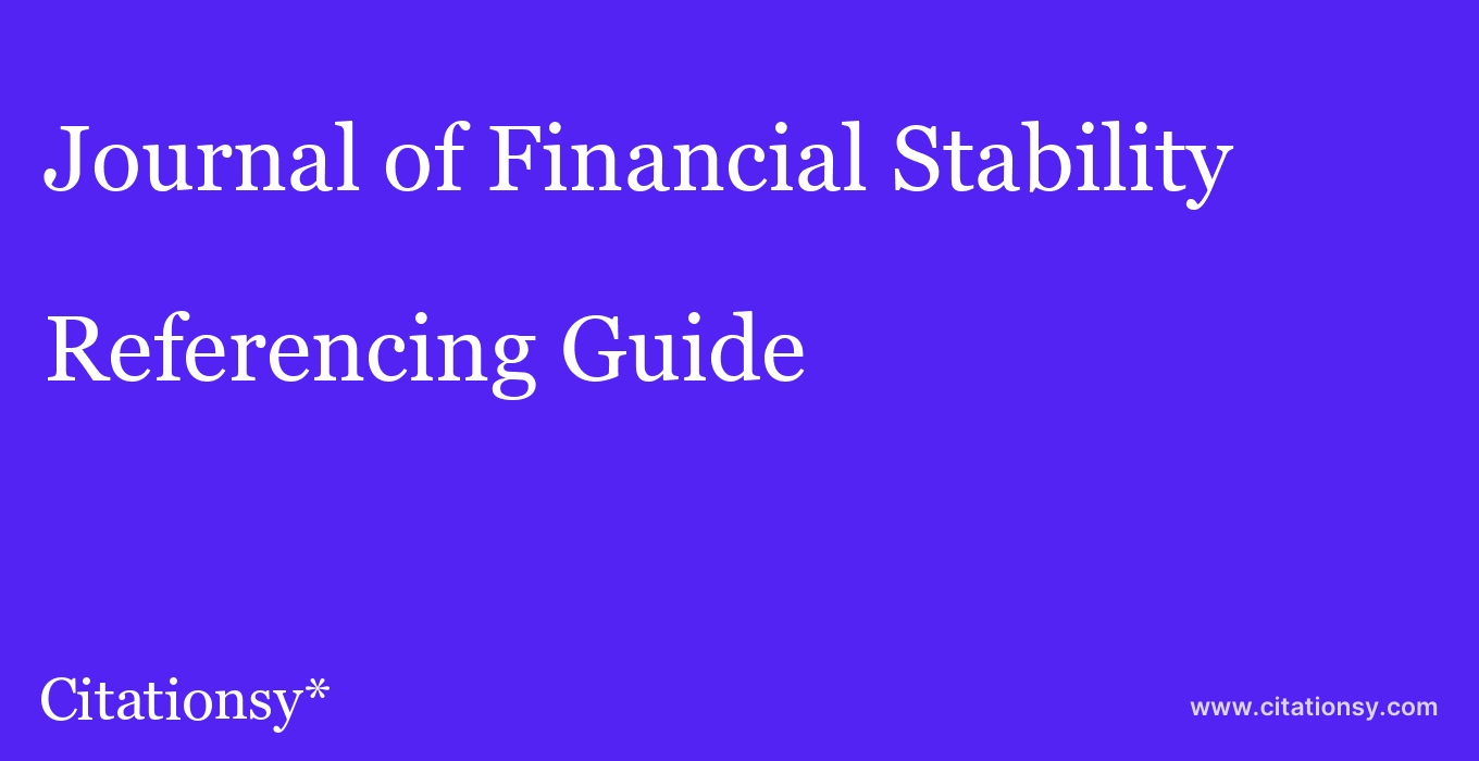 cite Journal of Financial Stability  — Referencing Guide