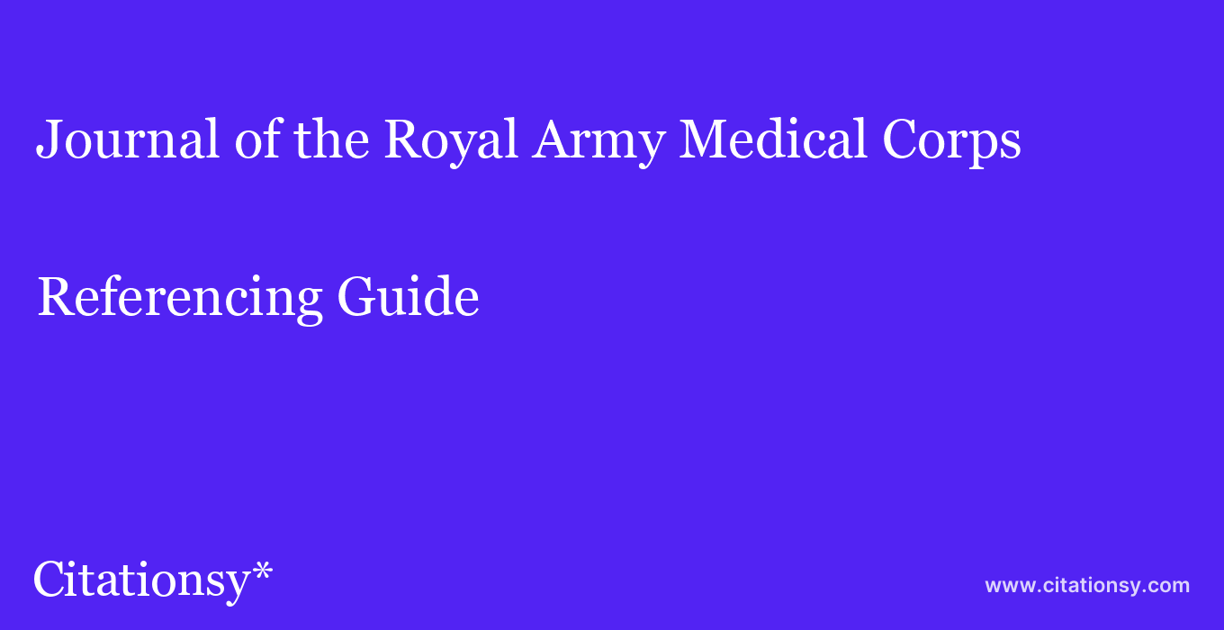 Journal Of The Royal Army Medical Corps Referencing Guide Journal Of The Royal Army Medical Corps Citation Citationsy