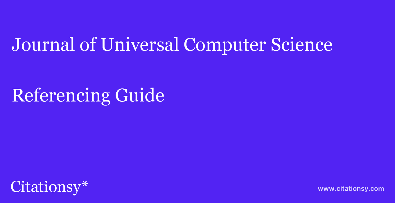 cite Journal of Universal Computer Science  — Referencing Guide