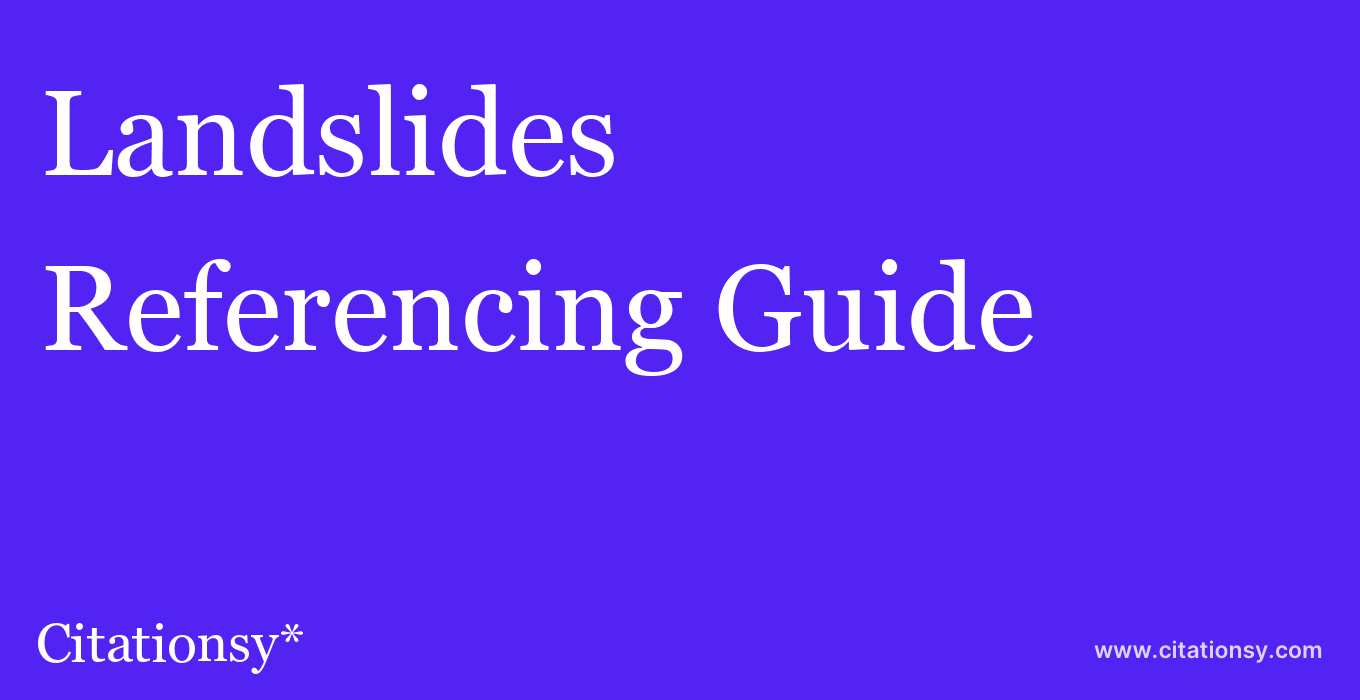 cite Landslides  — Referencing Guide