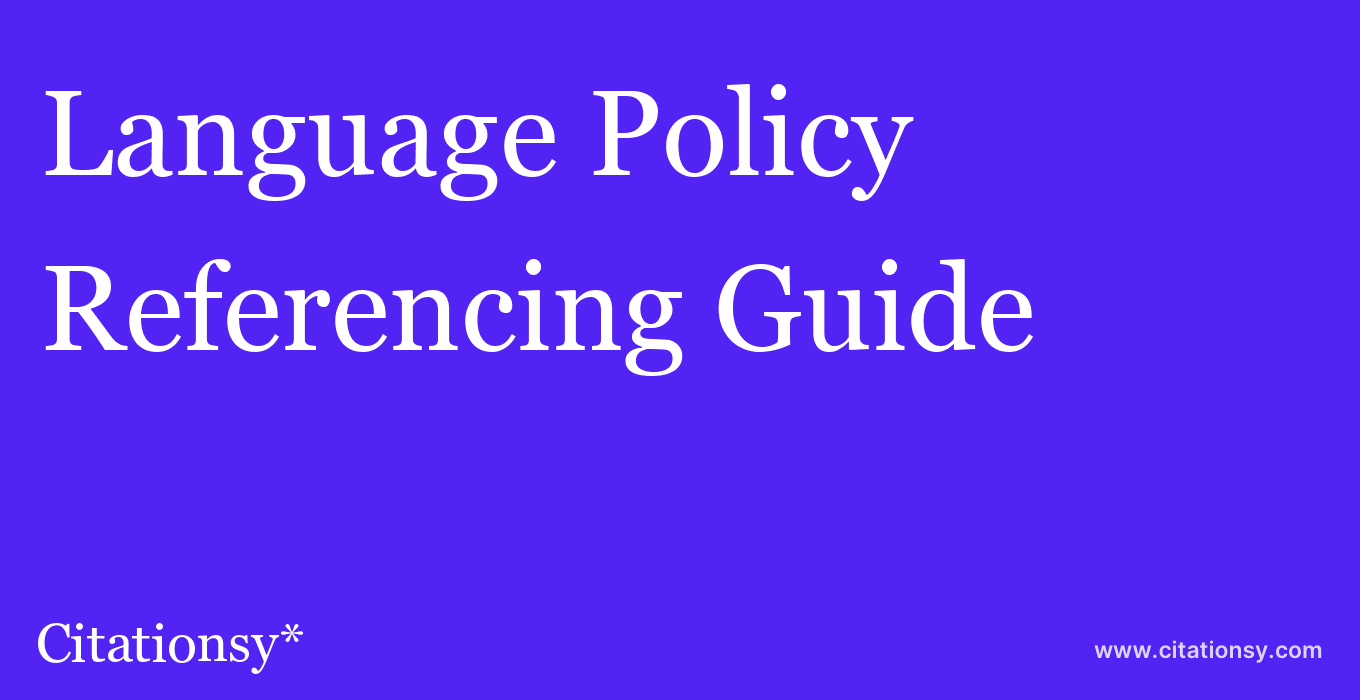 cite Language Policy  — Referencing Guide