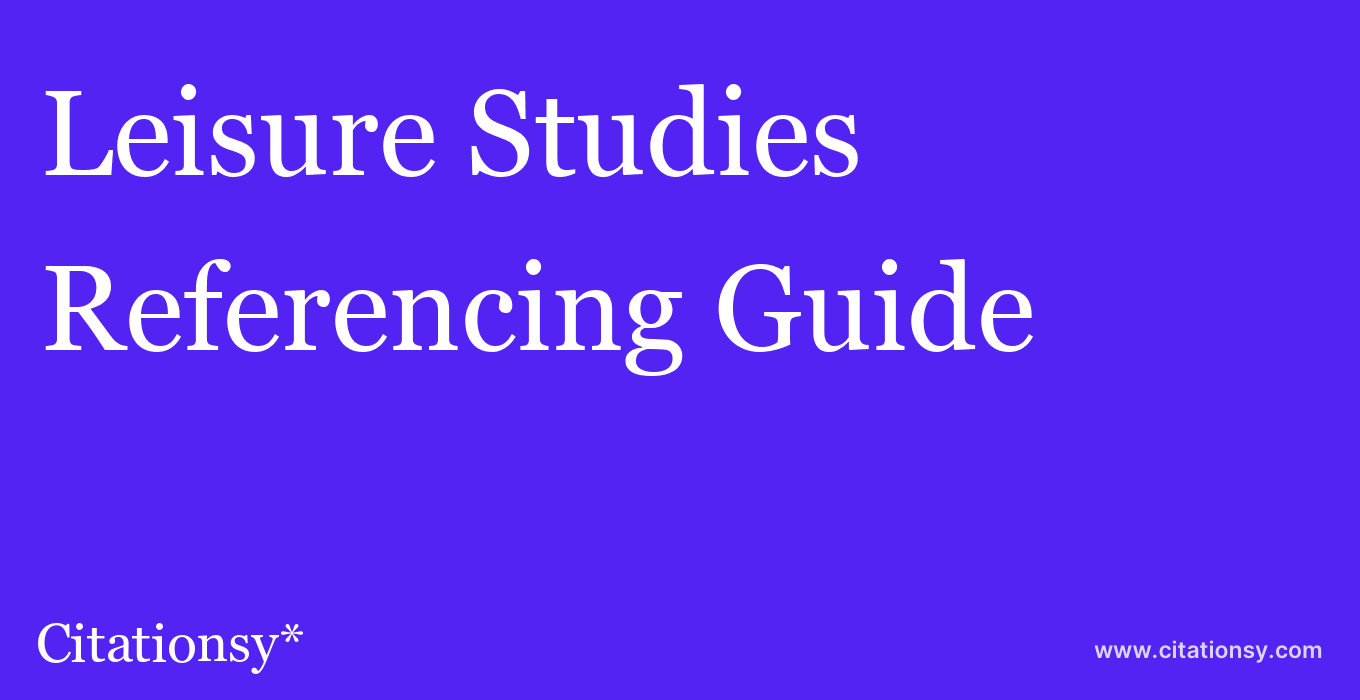 cite Leisure Studies  — Referencing Guide