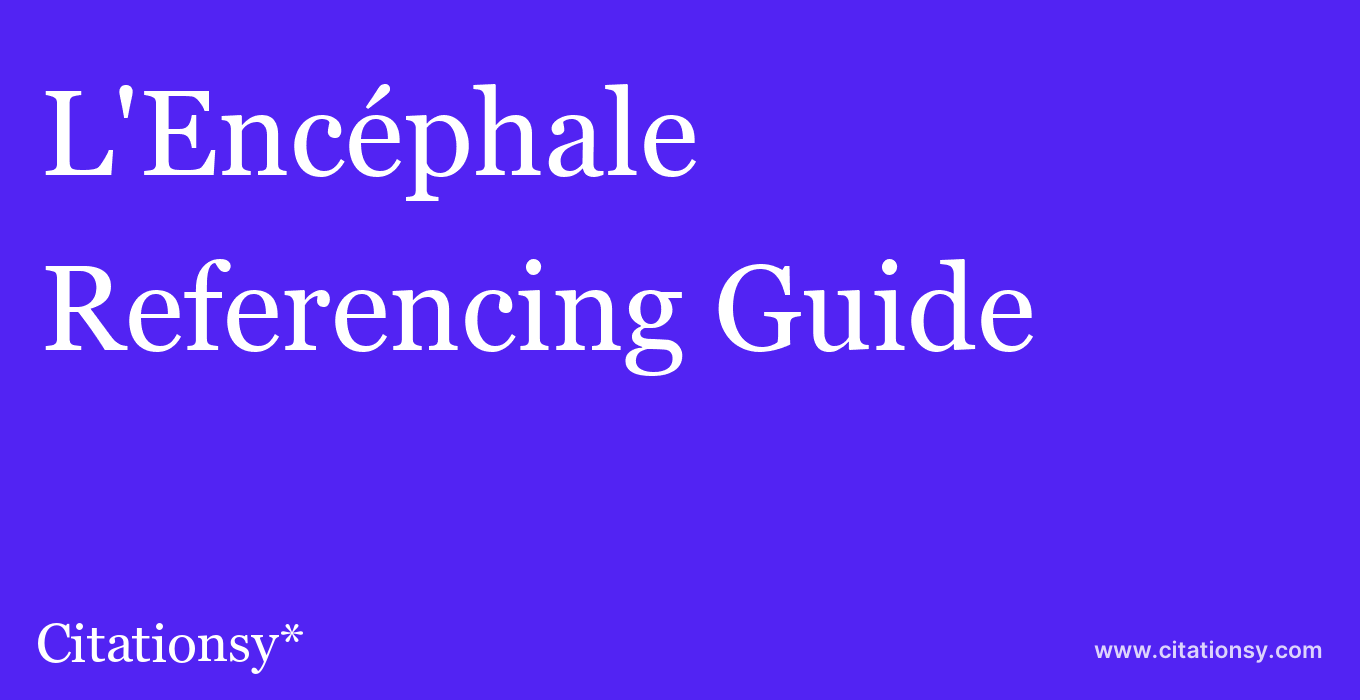 cite L'Encéphale  — Referencing Guide
