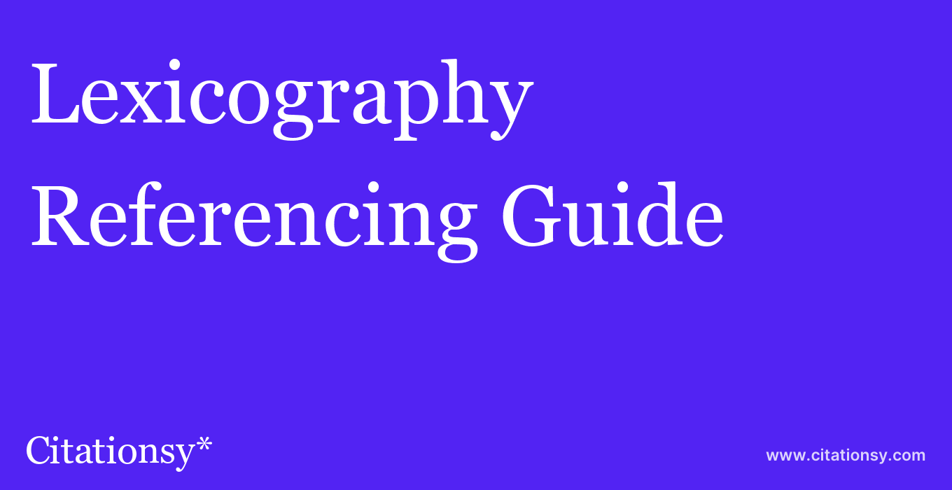 cite Lexicography  — Referencing Guide