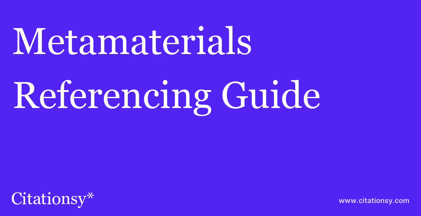 cite Metamaterials  — Referencing Guide