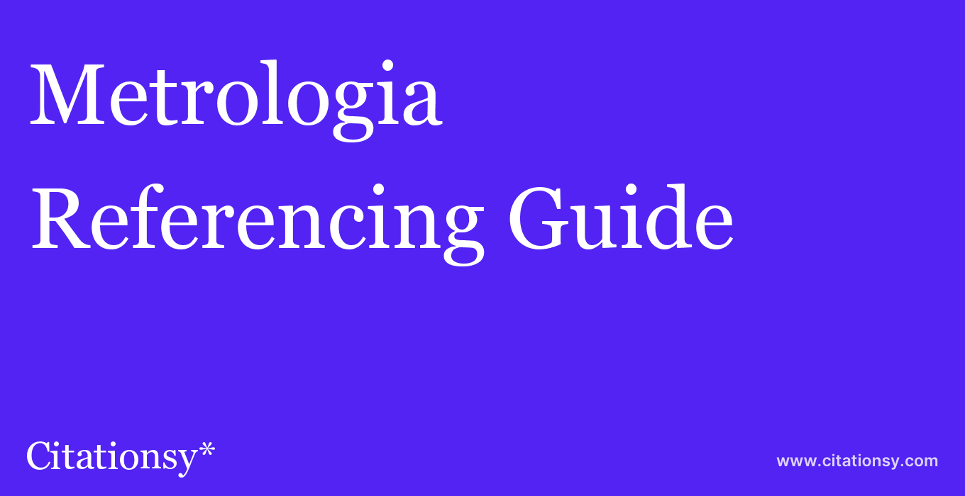cite Metrologia  — Referencing Guide