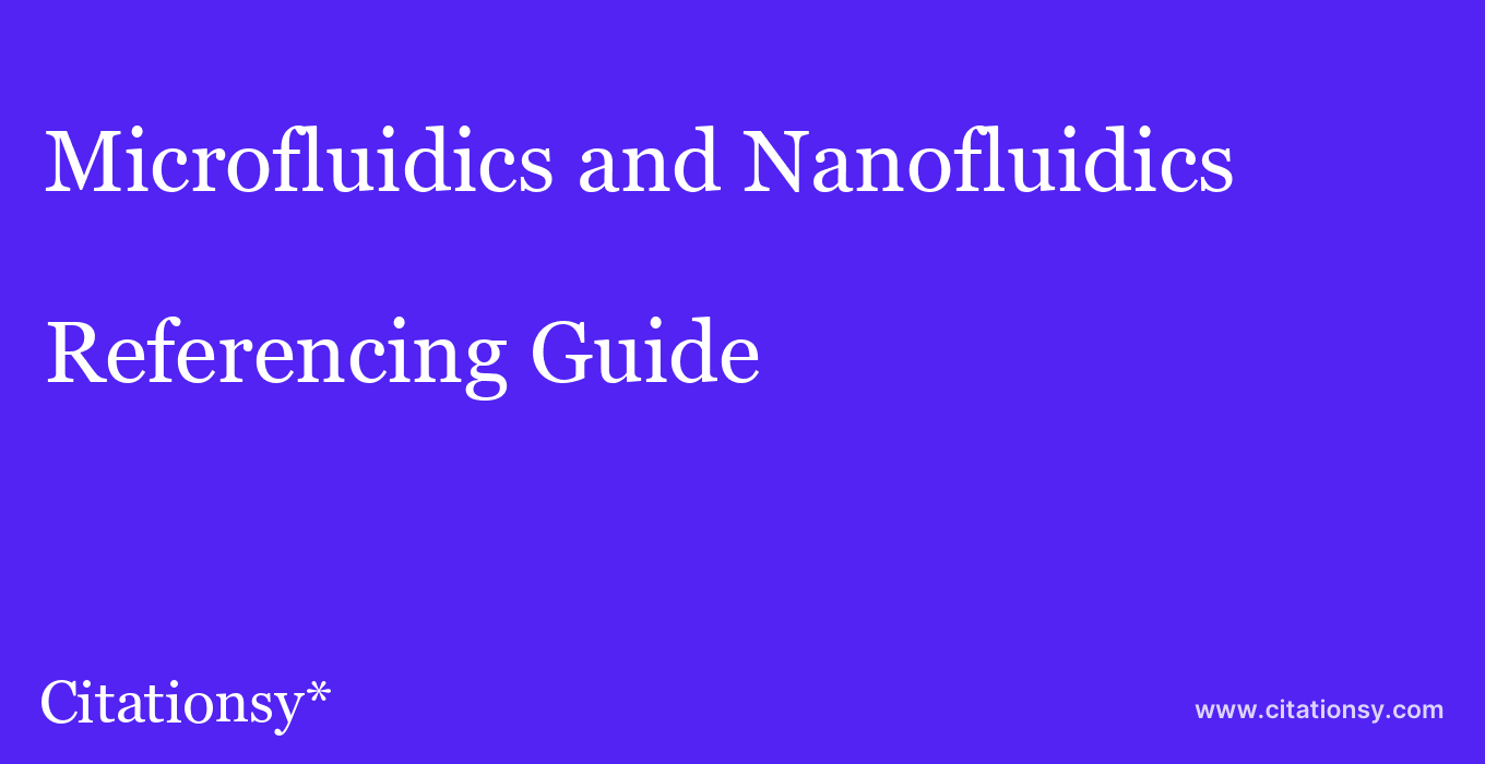 cite Microfluidics and Nanofluidics  — Referencing Guide