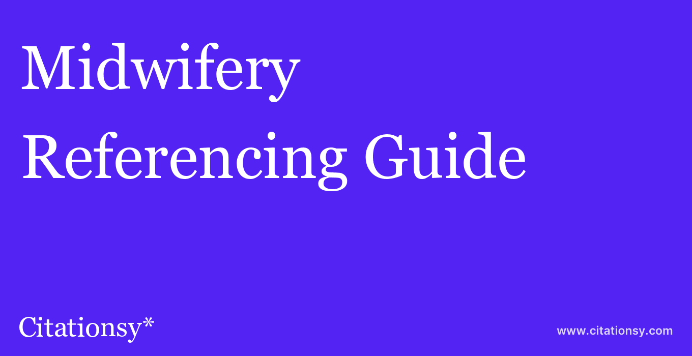 cite Midwifery  — Referencing Guide