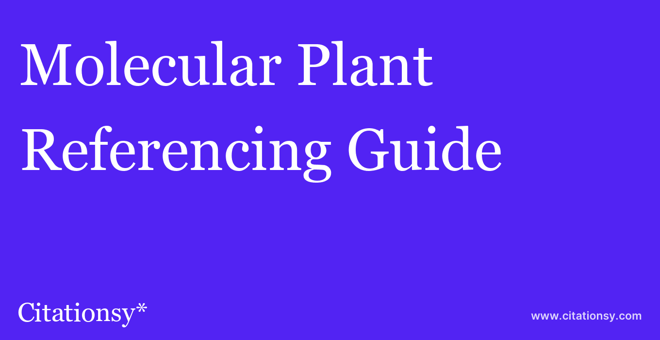 cite Molecular Plant  — Referencing Guide
