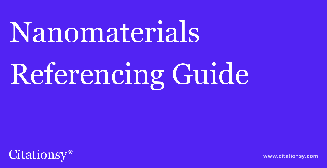 cite Nanomaterials  — Referencing Guide