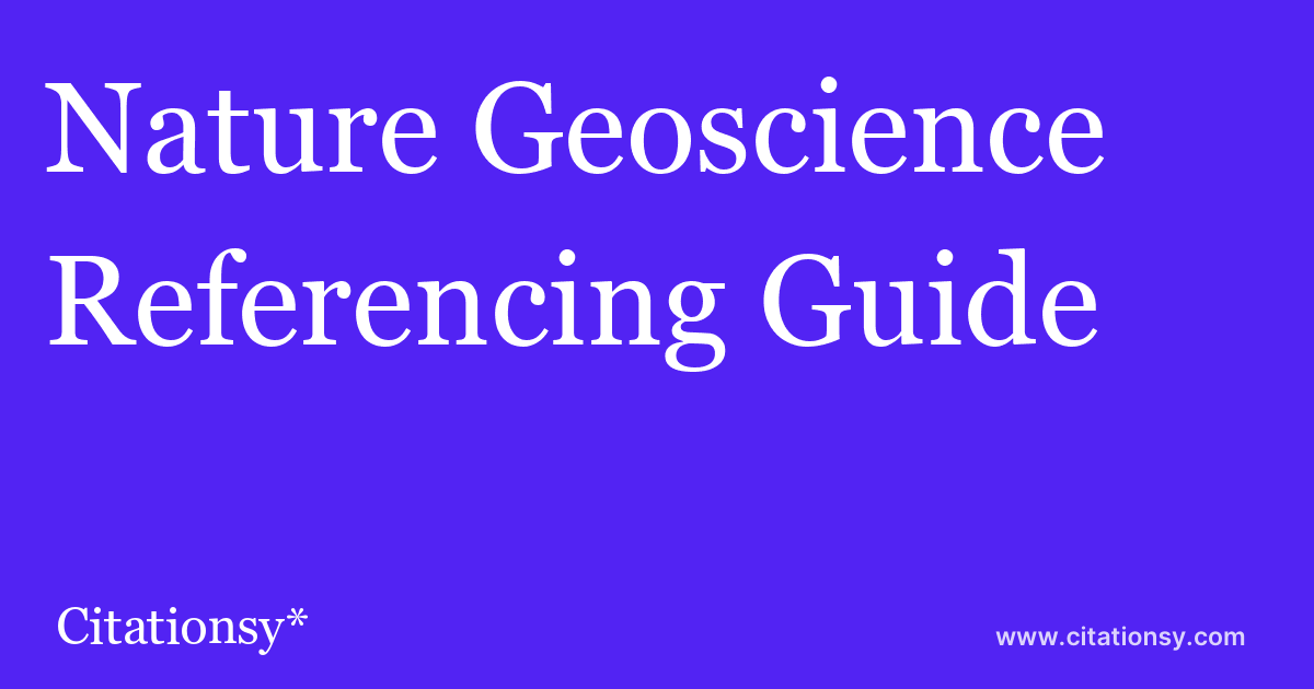 Geoscience Referencing Guide ·Nature Geoscience citation · Citationsy