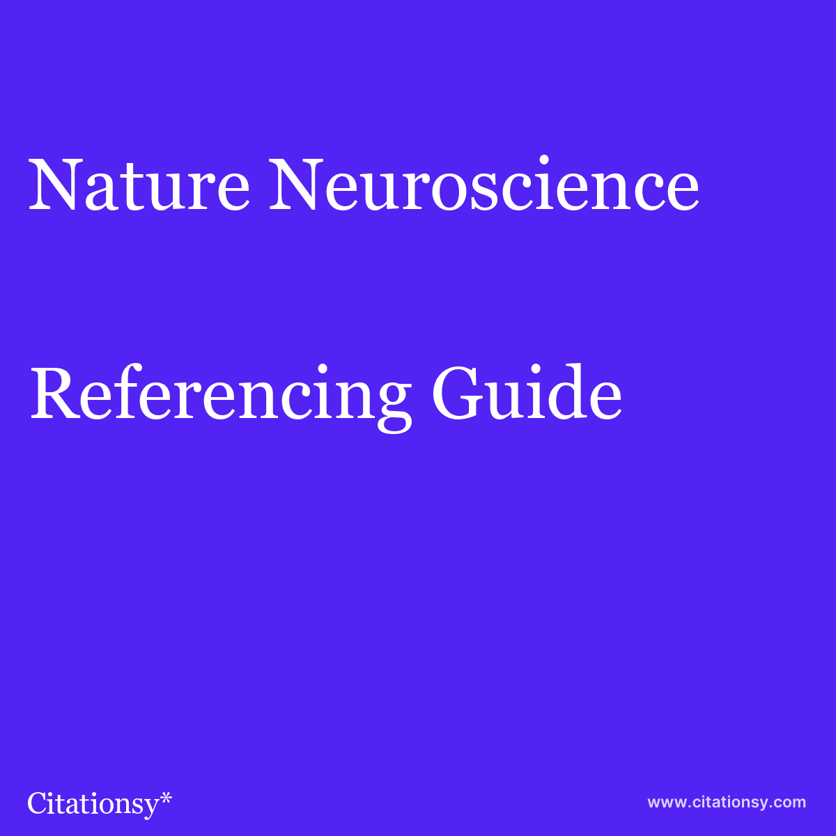 Neuroscience Referencing ·Nature Neuroscience citation · Citationsy
