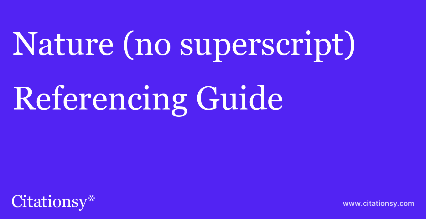 cite Nature (no superscript)  — Referencing Guide