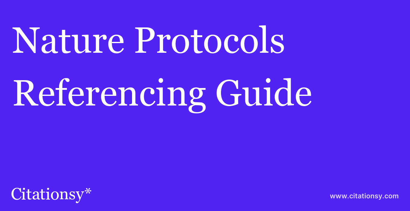 Nature Protocols Guide Protocols citation · Citationsy