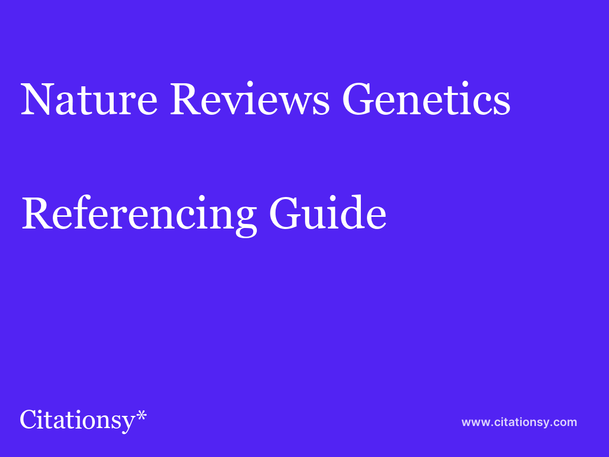 Nature Reviews Referencing Guide ·Nature Genetics citation · Citationsy