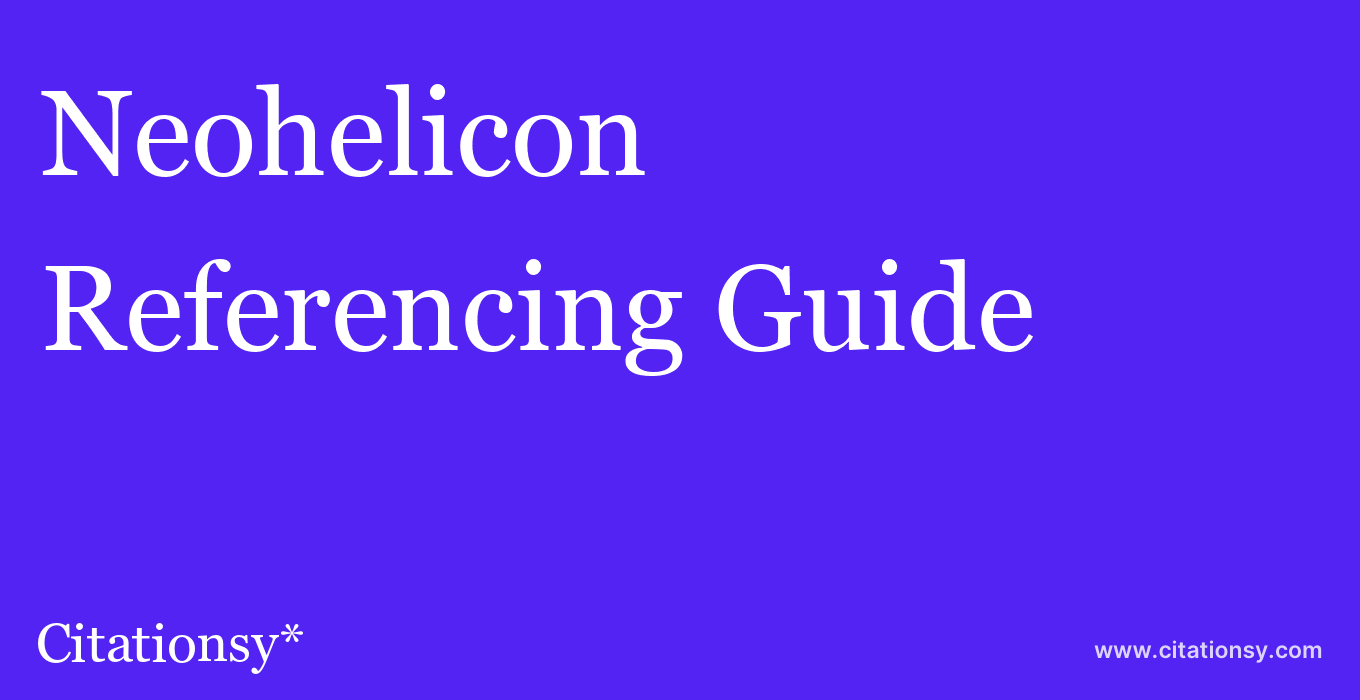 cite Neohelicon  — Referencing Guide