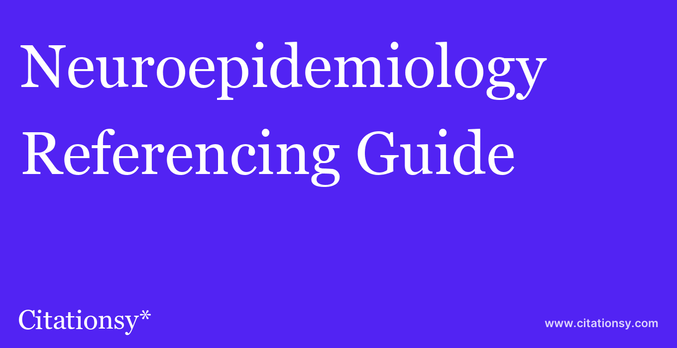 cite Neuroepidemiology  — Referencing Guide