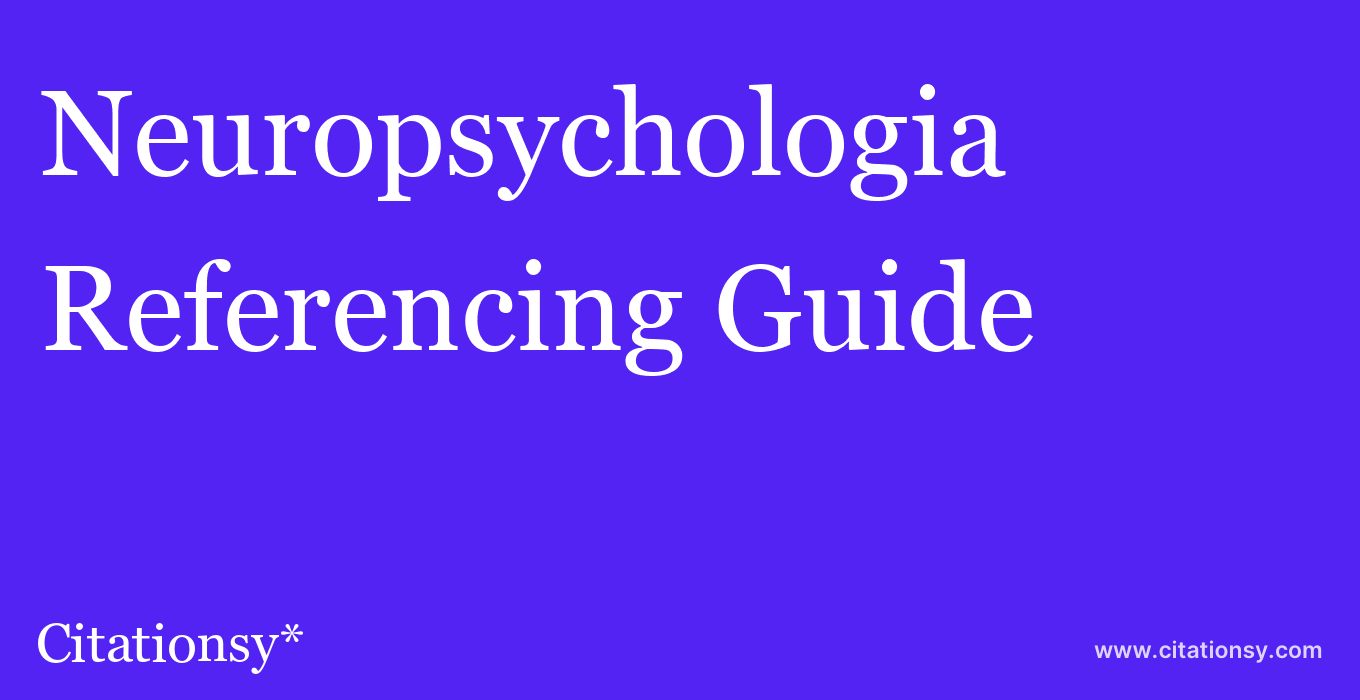cite Neuropsychologia  — Referencing Guide