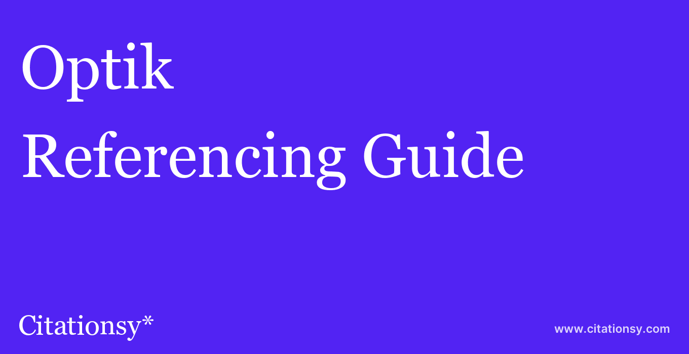 cite Optik  — Referencing Guide