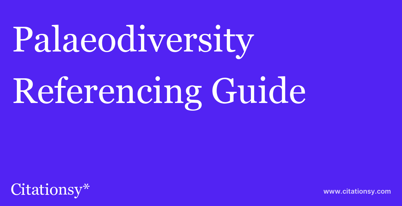 cite Palaeodiversity  — Referencing Guide