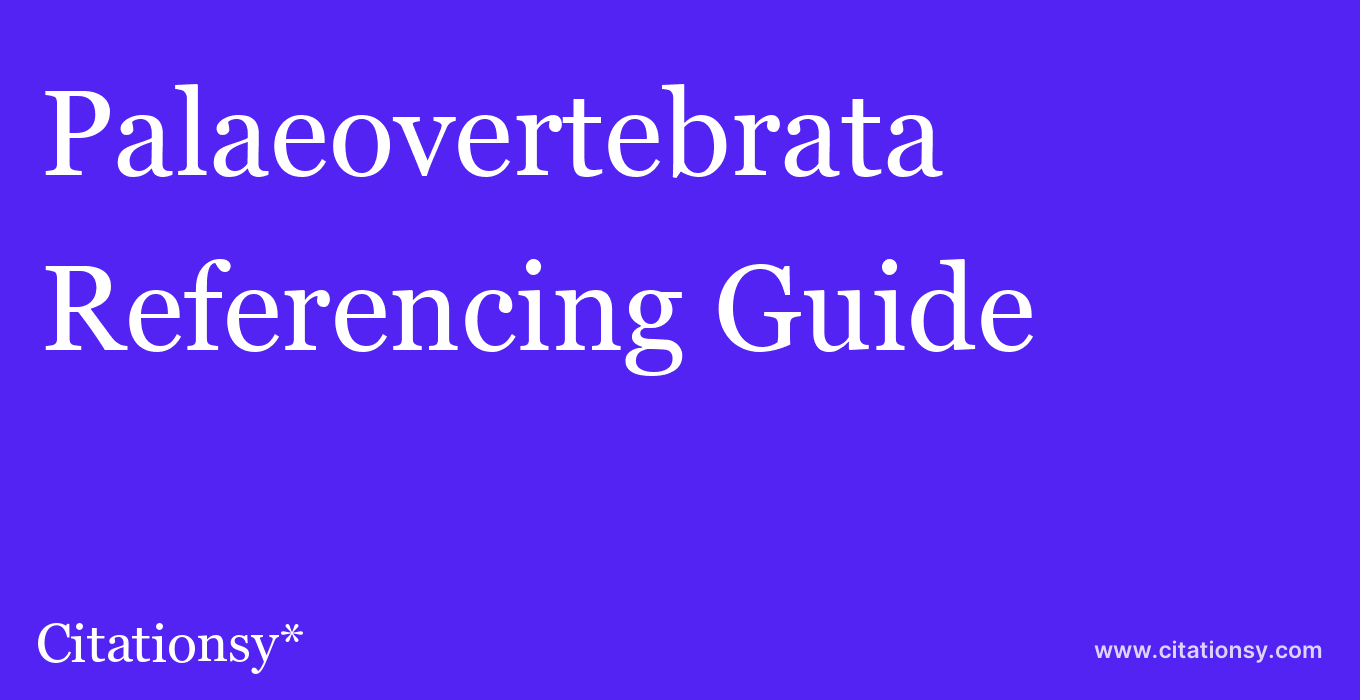 cite Palaeovertebrata  — Referencing Guide