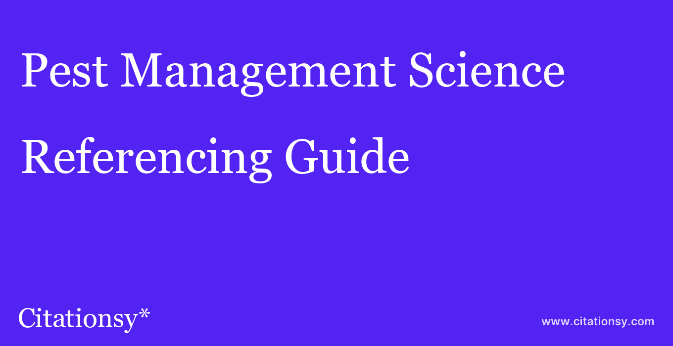 cite Pest Management Science  — Referencing Guide
