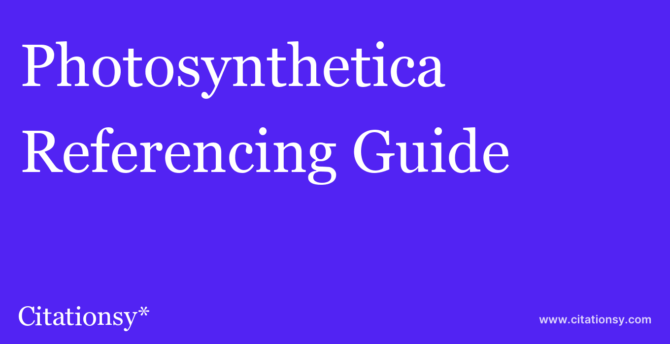 cite Photosynthetica  — Referencing Guide