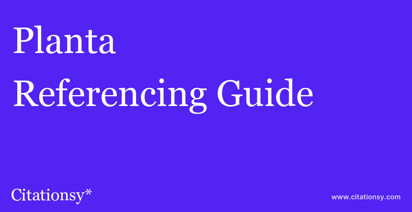 cite Planta  — Referencing Guide