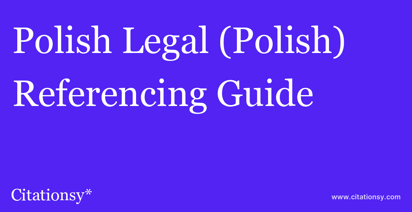 cite Polish Legal (Polish)  — Referencing Guide