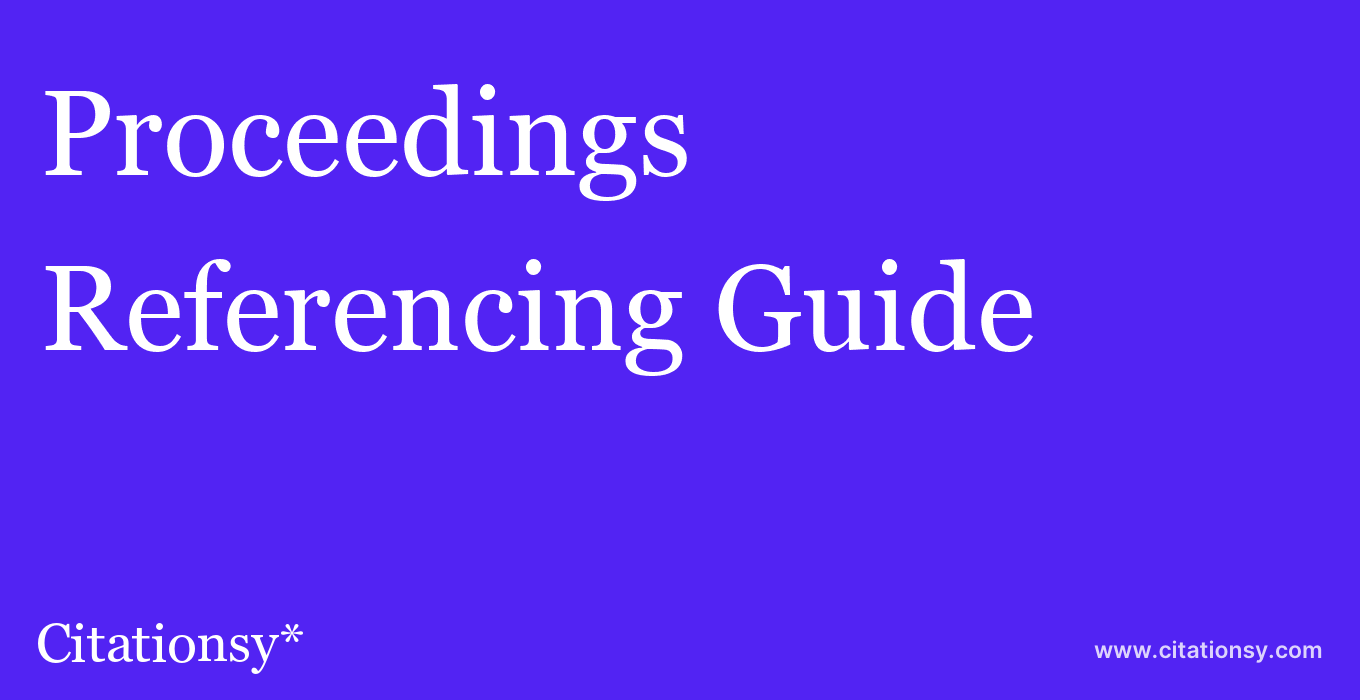 cite Proceedings  — Referencing Guide