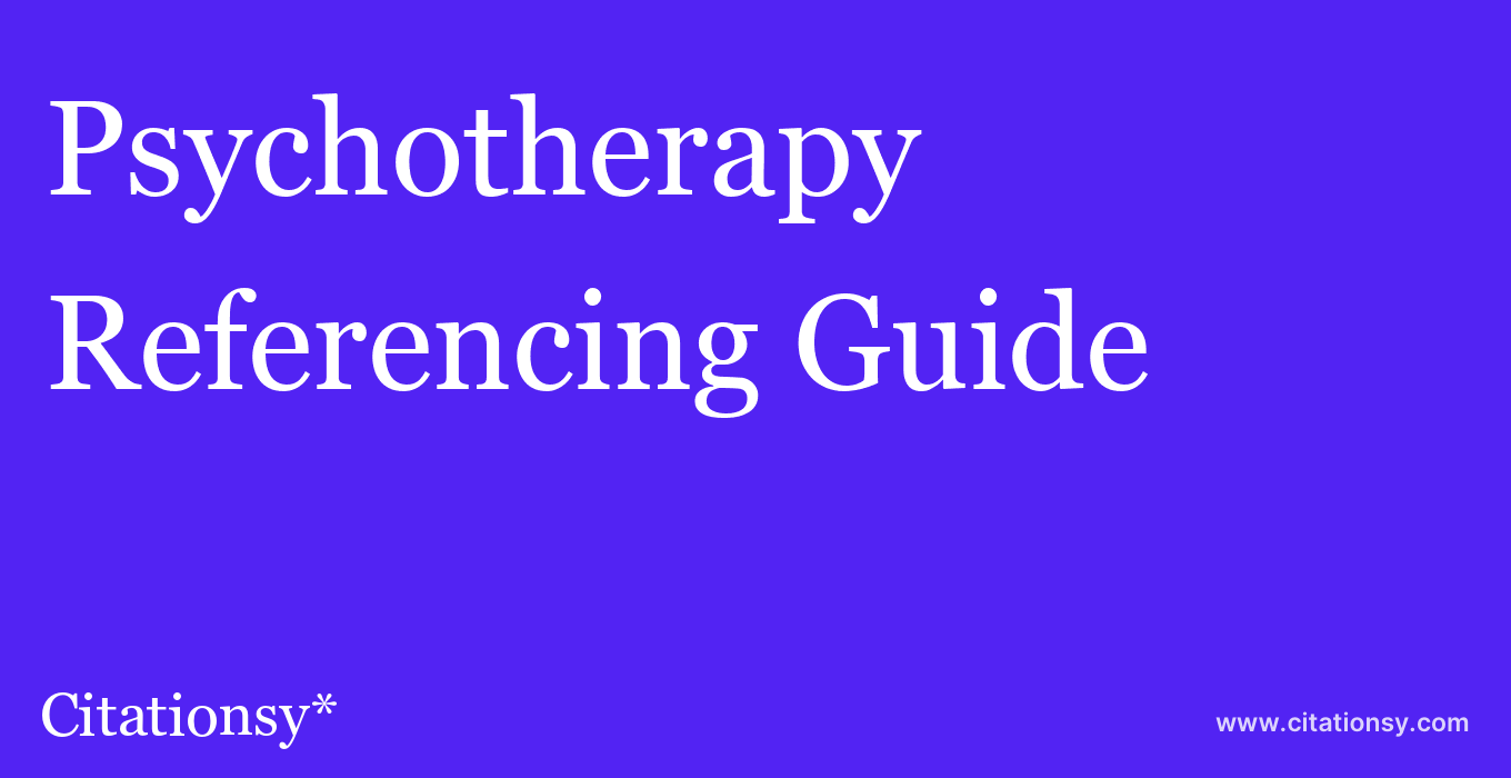 cite Psychotherapy  — Referencing Guide