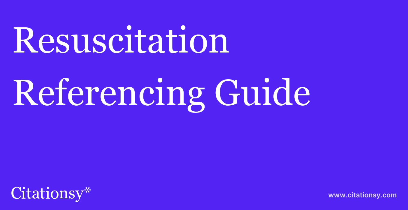 cite Resuscitation  — Referencing Guide