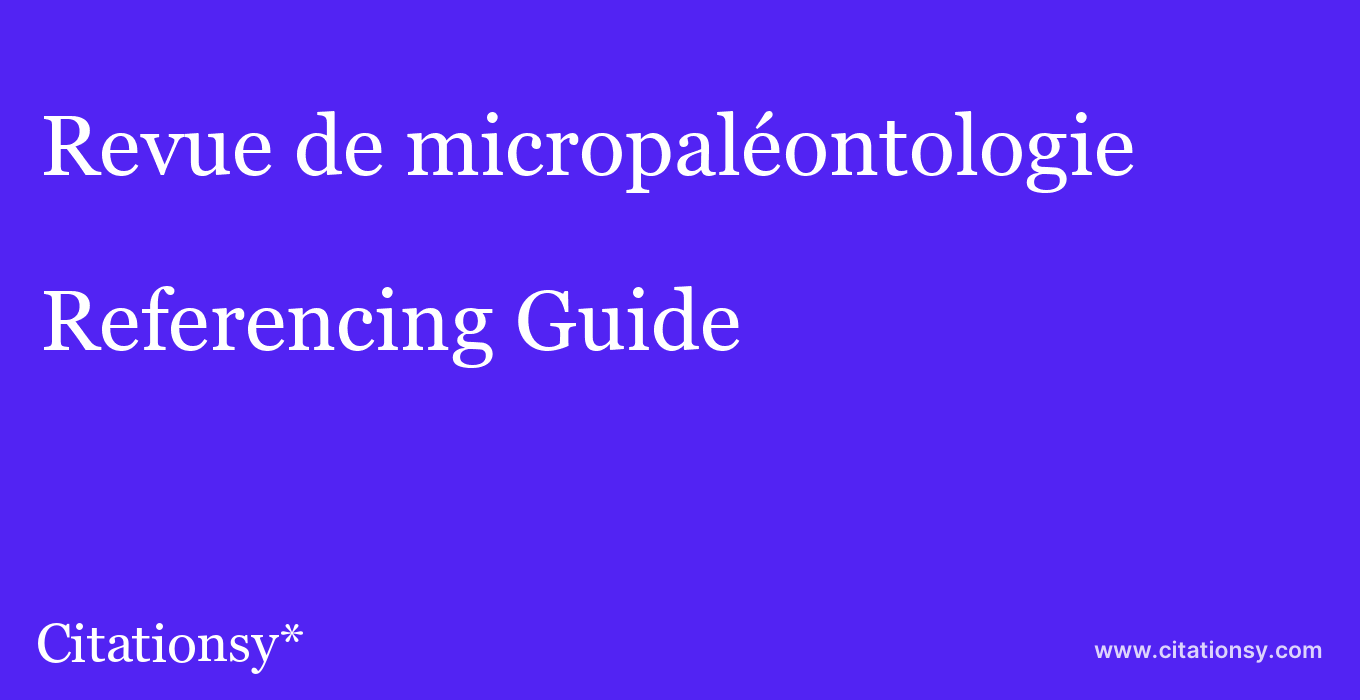 cite Revue de micropaléontologie  — Referencing Guide