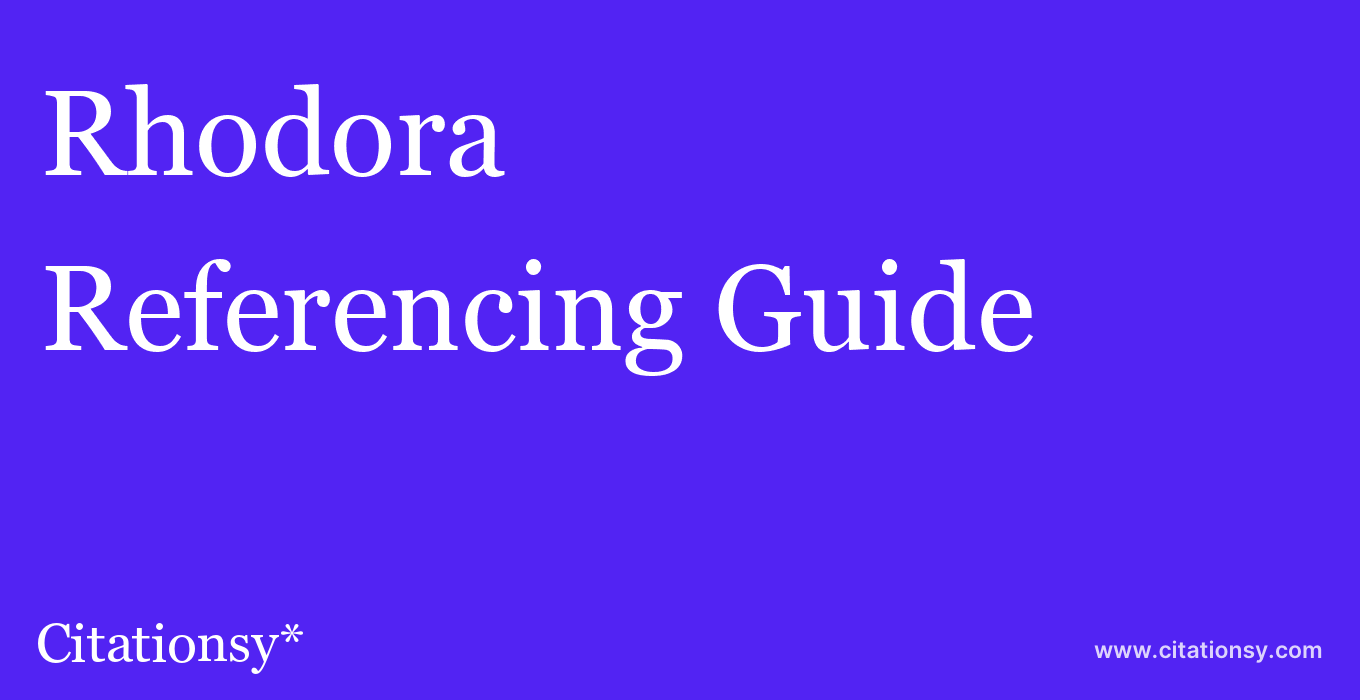 cite Rhodora  — Referencing Guide