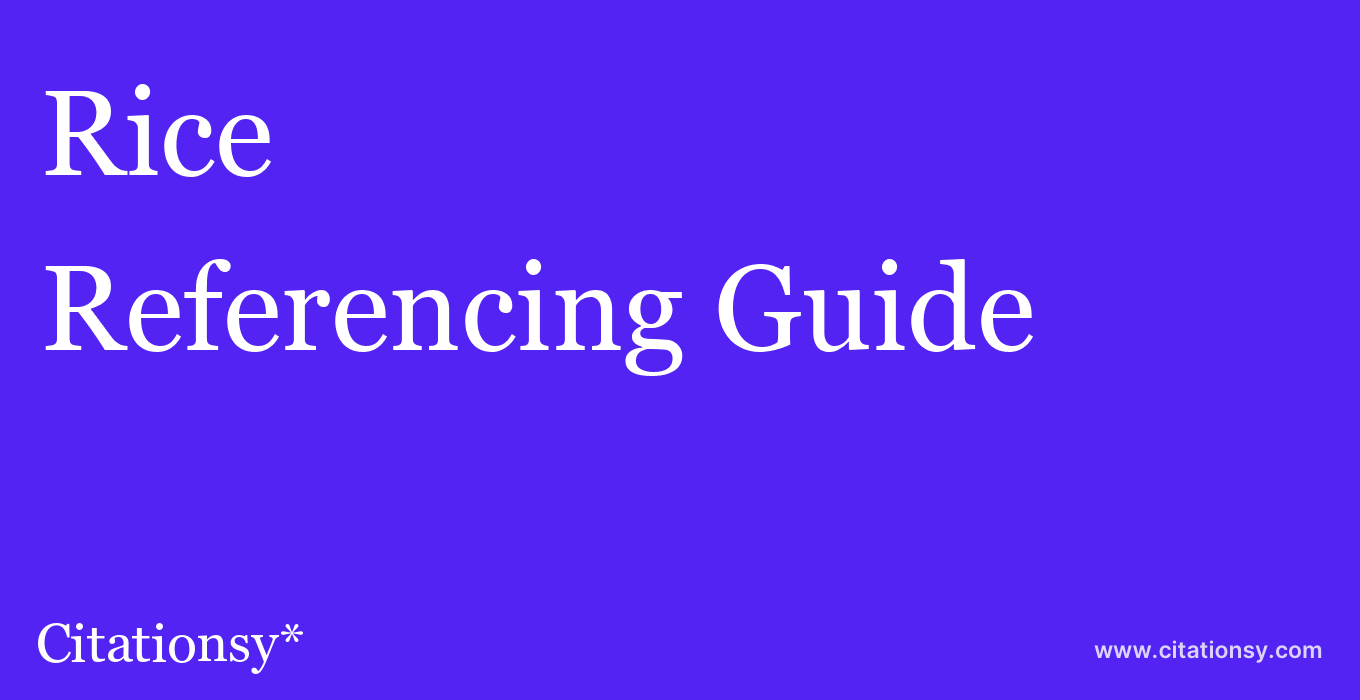 cite Rice  — Referencing Guide