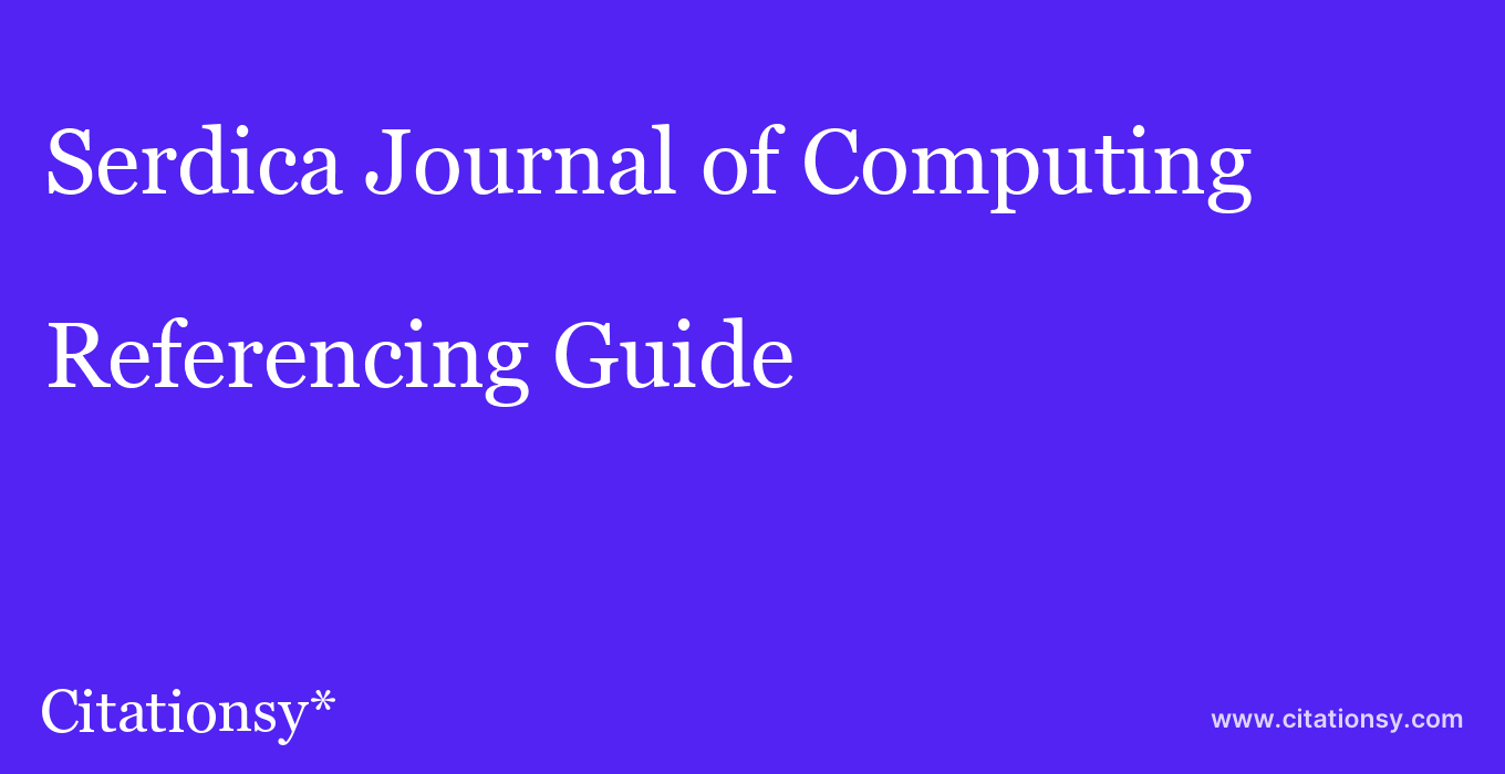 cite Serdica Journal of Computing  — Referencing Guide