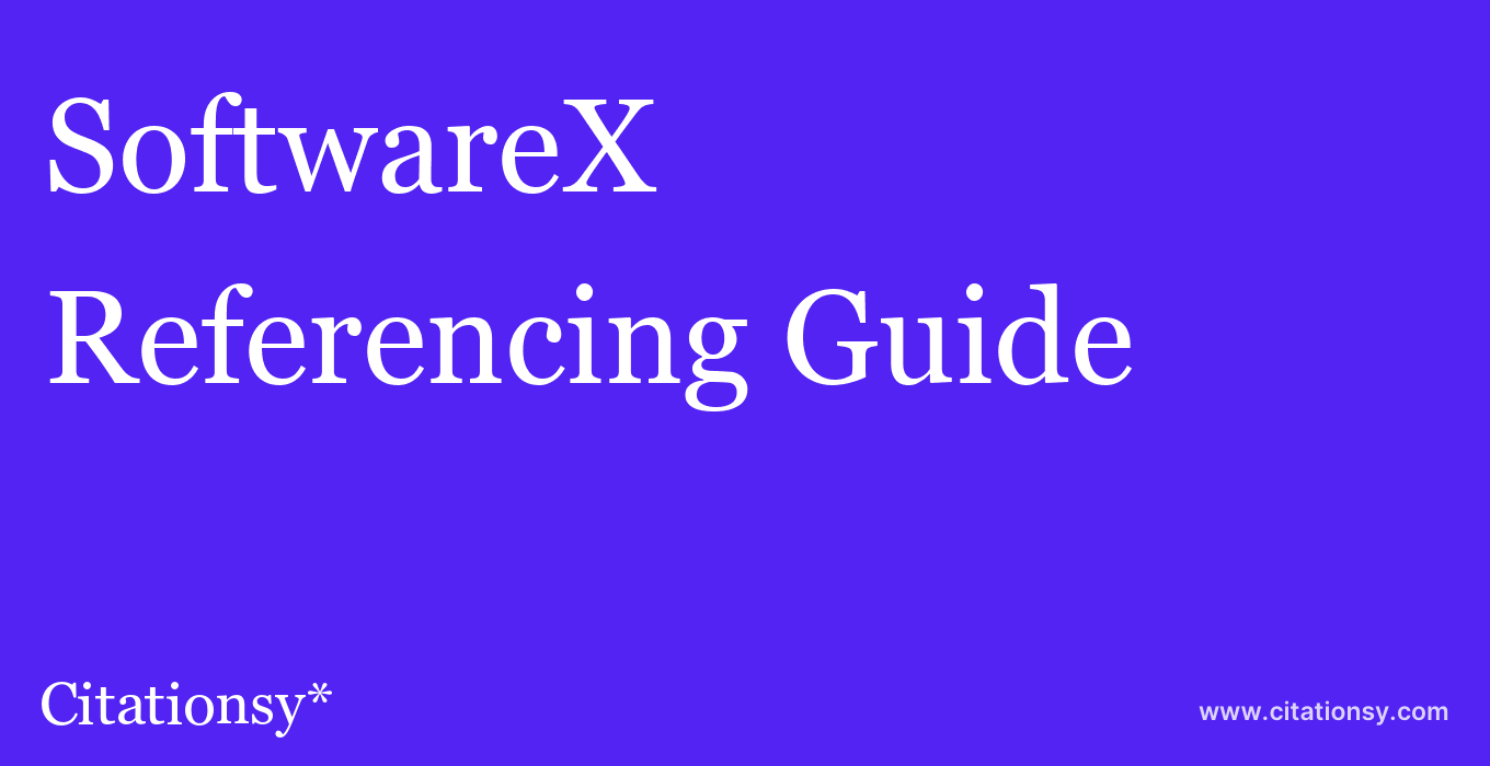 cite SoftwareX  — Referencing Guide