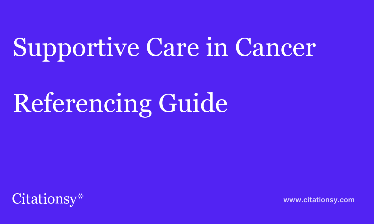 Supportive Care In Cancer Referencing Guide Supportive Care In Cancer Citation Citationsy