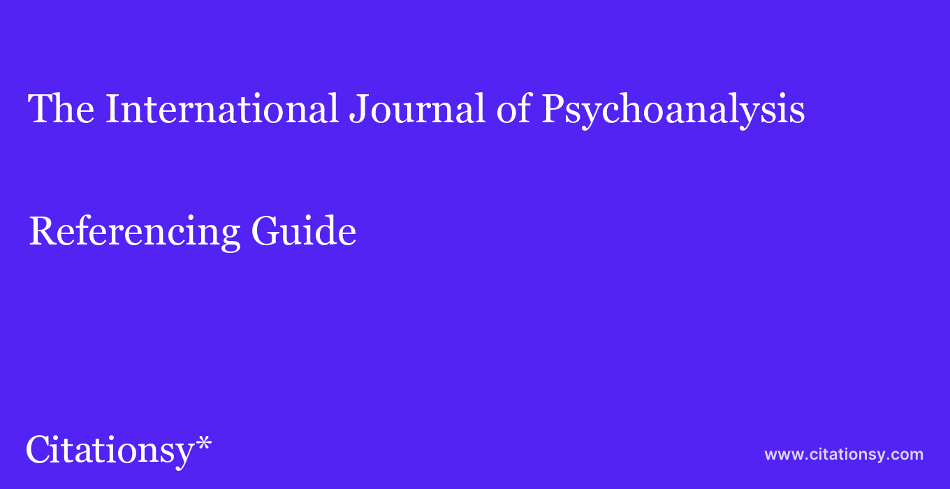 cite The International Journal of Psychoanalysis  — Referencing Guide